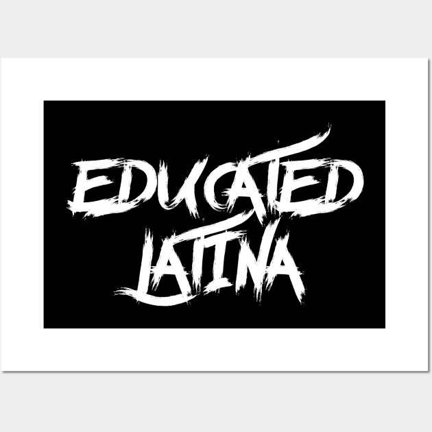 Educated Latina Proud Feminist Latina Wall Art by M-HO design